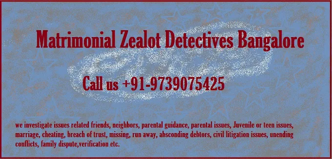 Matrimonial Zealot Detectives Bangalore