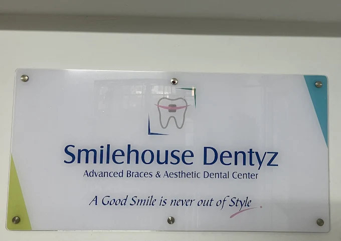Smilehouse Dentyz- Advanced Braces & Aesthetic Dental Center